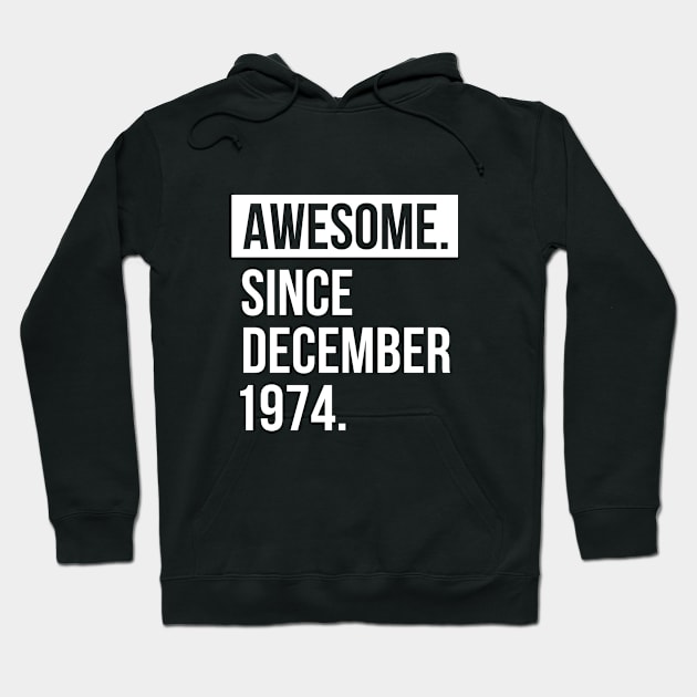 Awesome since December 1974 Hoodie by hoopoe